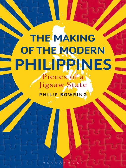 Title details for The Making of the Modern Philippines by Philip Bowring - Available